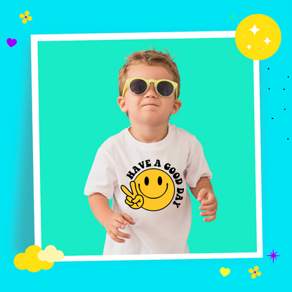 Have A Good Day - Kids Tee