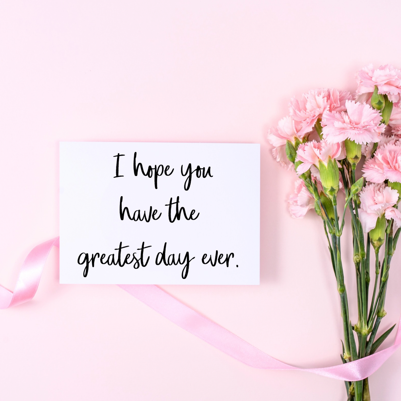 Cards - I Hope You Have The Greatest Day Ever