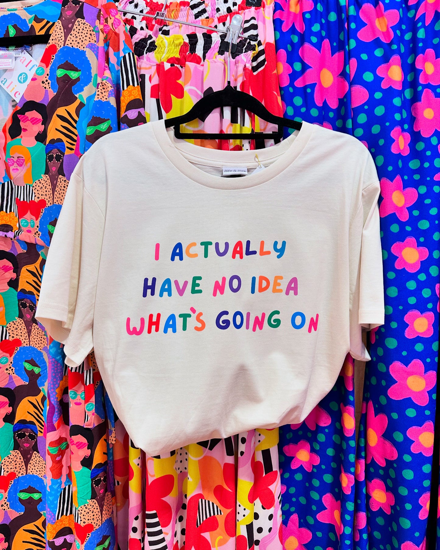 I Actually Have No Idea What's Going On - Ladies Tee