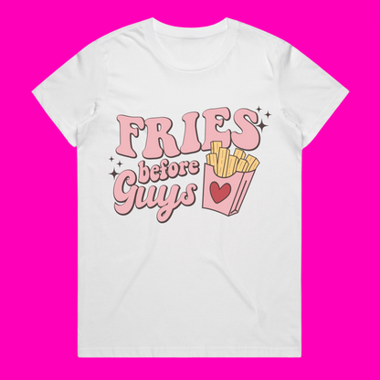 Fries Before Guys - Ladies Tee