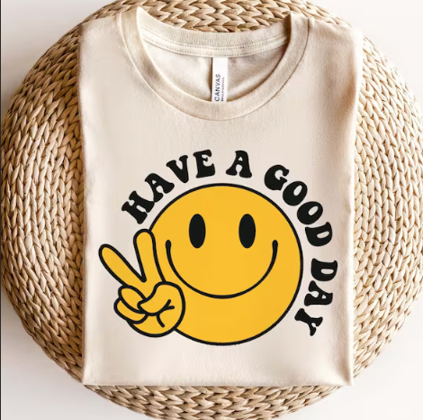 Have A Good Day - Ladies Tee