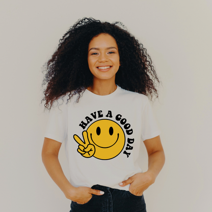 Have A Good Day - Ladies Tee