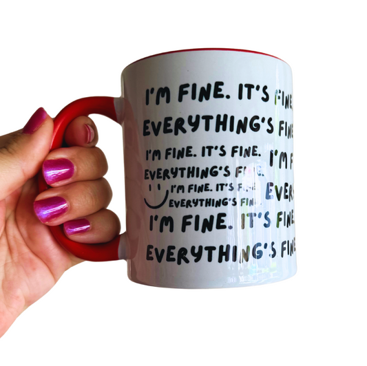 I'm Fine. It's Fine. Everything's Fine. - Mug