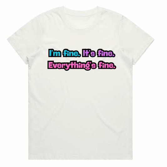 I'm Fine - Ladies Tee (*Preorder*)